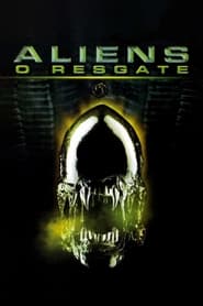 Assistir Filme Aliens: O Resgate Online HD