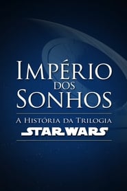 Assistir Filme Império dos Sonhos: A História da Trilogia Star Wars Online HD