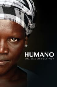 Assistir Filme Humano: Uma Viagem Pela Vida Online HD