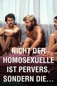 Assistir Filme It Is Not the Homosexual Who Is Perverse, But the Society in Which He Lives Online HD