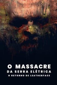 Assistir Filme O Massacre da Serra Elétrica: O Retorno de Leatherface Online HD