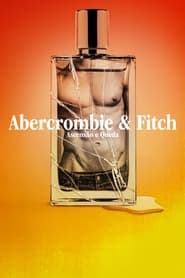 Assistir Filme Abercrombie & Fitch: Ascensão e Queda Online HD