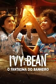 Assistir Filme Ivy e Bean: O Fantasma do Banheiro Online HD