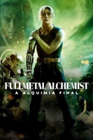 Assistir Filme Fullmetal Alchemist: A Alquimia Final Online HD