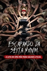 Assistir Filme Escapando da Seita Nxivm: A Luta de uma Mãe para Salvar a Filha Online HD
