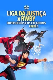Assistir Filme Liga da Justiça x RWBY: Super-Heróis e Caçadores - Parte 1 Online HD