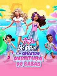 Assistir Filme Barbie: Skipper e a Grande Aventura de Babás Online HD