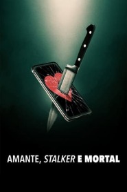 Assistir Filme Amante, Stalker e Mortal Online HD
