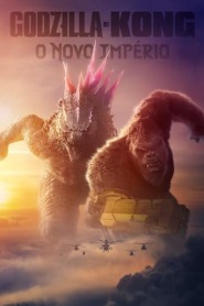 Assistir Filme Godzilla e Kong: O Novo Império Online HD