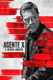 Assistir Filme Agente X: A Última Missão Online HD
