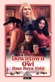 Assistir Filme Downtown Owl Online HD