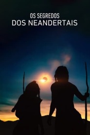 Assistir Filme Os Segredos dos Neandertais Online HD