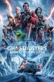 Assistir Filme Ghostbusters: Apocalipse de Gelo Online HD